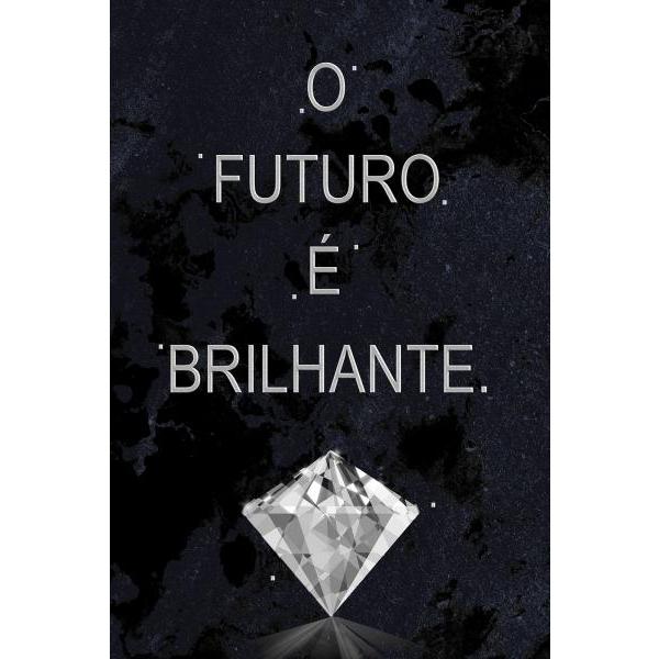 Impresso em Tela para Quadros Frase O Futuro  Brilhante - Afic4426