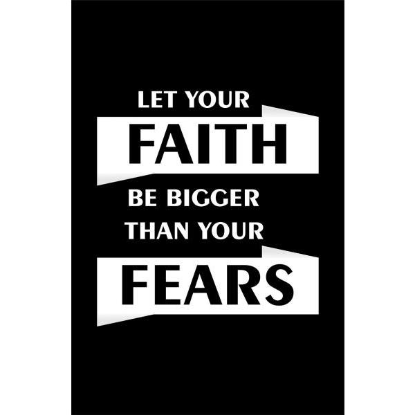 Impresso em Tela para Quadros Let Your Faith Be Bigger Than Your Fears I - Afic4236