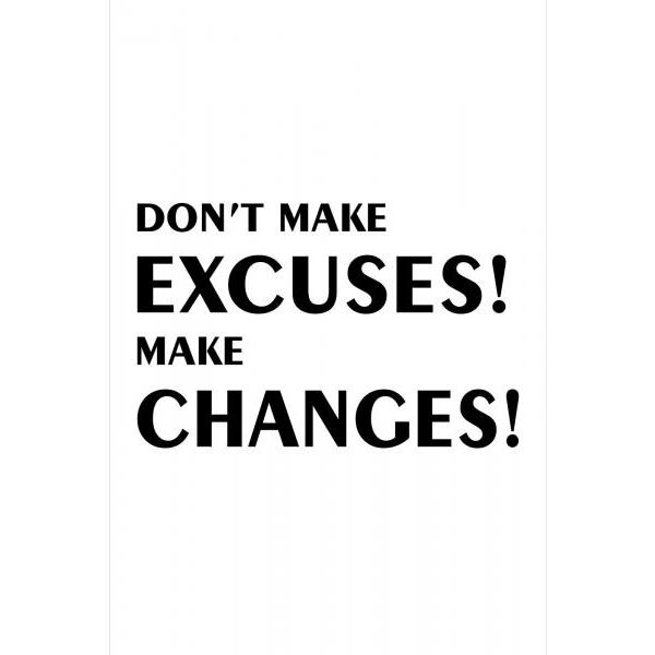 Gravura para Quadros Frase Dont Make Excuses Make Changes - Afi4425