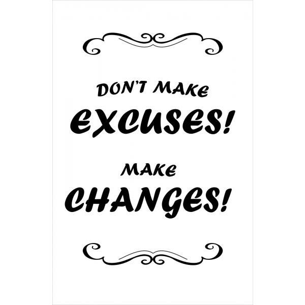 Impresso em Tela para Quadros Frase Dont Make Excuses Make Changes - Afic4234