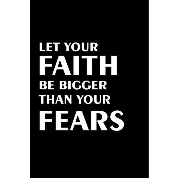 Impresso em Tela para Quadros Let Your Faith Be Bigger Than Your Fears - Afic4429